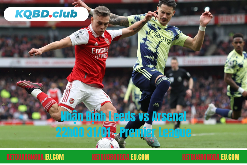 Đội hình dự kiến trước trận Leeds vs Arsenal