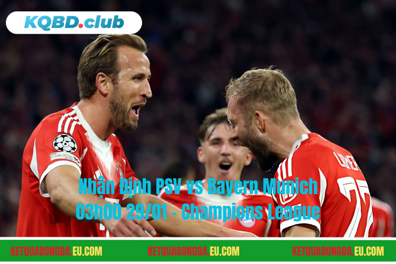 Đội hình dự kiến trước trận PSV vs Bayern Munich