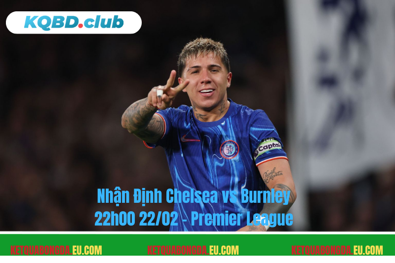 Đội hình dự kiến trước trận Chelsea vs Burnley