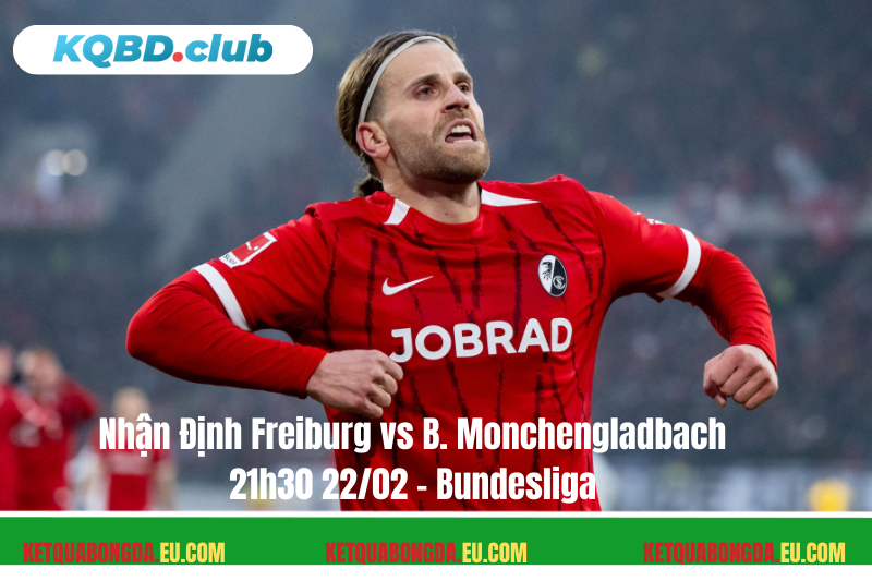 Đội hình dự kiến trước trận Freiburg vs B. Monchengladbach Đội hình dự kiến trước trận Freiburg vs B. Monchengladbach
